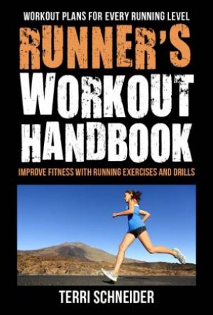The Runner's Workout Handbook by Terri Schneider