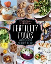 Fertility Foods Over 100 LifeGiving Nutritive Recipes