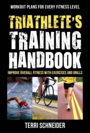 Triathlon Training Handbook by Terri Schneider
