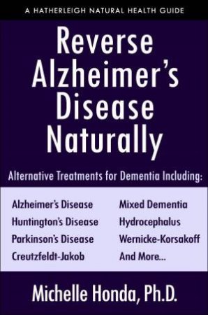 Reverse Alzheimer's Disease Naturally by Michelle Honda