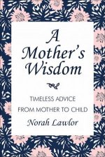 A Mothers Wisdom