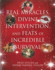 Real Miracles Divine Intervention and Feats of Incredible Survival