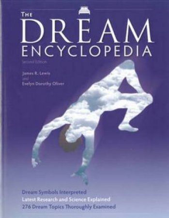 Dream Encyclopedia, 2nd Ed by James R Lewis