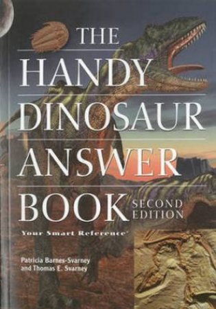 Handy Dinosaur Answer Book (2nd Edition) by Patricia Barnes-Svarney
