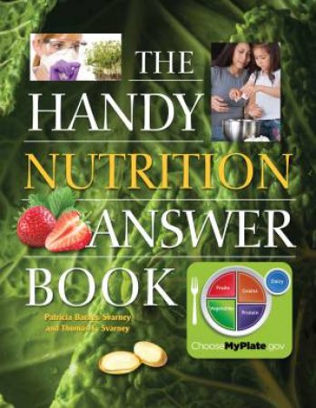 The Handy Nutrition Answer Book by Patricia Barnes-Svarney & Thomas E. Svarney