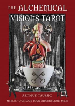 Alchemical Visions Tarot Deck by Arthur Taussig