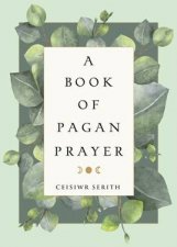 A Book of Pagan Prayer  Revised Edition