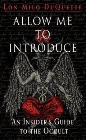 Allow Me To Intoduce by Lon Milo Duquette