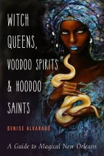 Witch Queens Voodoo Spirits And Hoodoo Saints