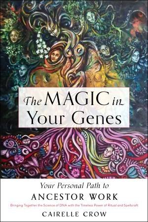 The Magic in Your Genes by Cairelle Crow