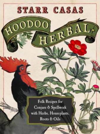 Hoodoo Herbal by Starr Casas