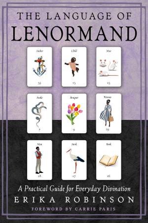 The Language of Lenormand by Erika Robinson & Carrie Paris