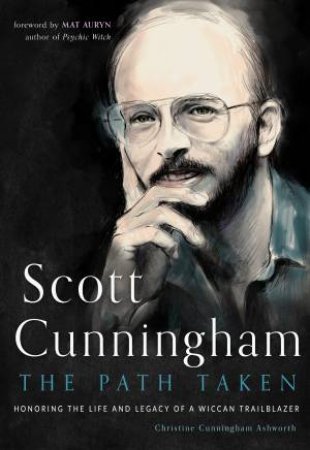Scott Cunningham — The Path Taken by Christine Cunningham Ashworth & Mat Auryn