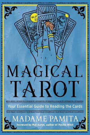 Magical Tarot by Madame Pamita & Mat Auryn