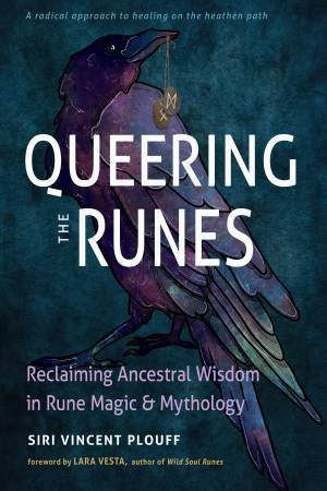 Queering the Runes by Siri Vincent Plouff & Lara Vesta