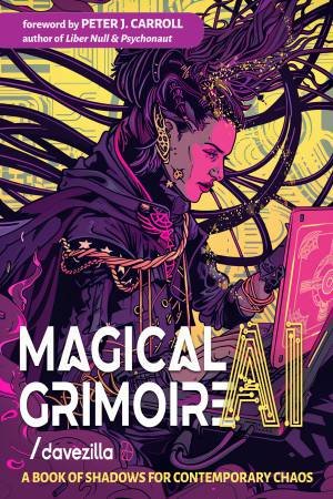 Magical AI Grimoire by Davezilla & Peter J. Carroll