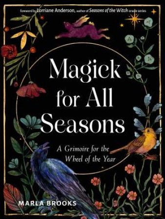 Magick for All Seasons by Marla Brooks & Lorriane Anderson