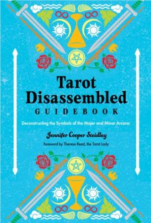 Tarot Disassembled Guidebook by Jennifer Cooper Steidley & Theresa Reed