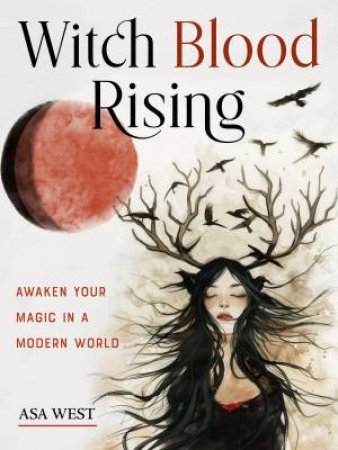 Witch Blood Rising by Asa West
