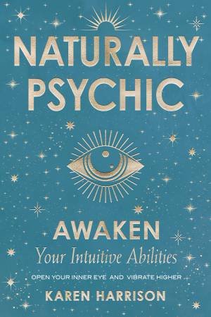 Naturally Psychic by Karen Harrison