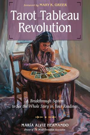 Tarot Tableau Revolution by Mara Alviz Hernando & Mary K. Greer