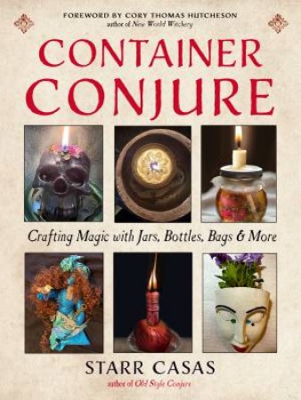 Container Conjure by Starr Casas & Cory Thomas Hutcheson
