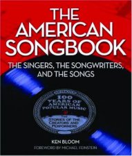 The American Songbook The Singers The Songwriters The Songs