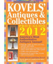 Kovels Antiques and Collectibles Price Guide 2012