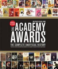 The Academy Awards The Complete Unofficial History Revised Edition