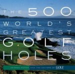 The 500 Worlds Greatest Golf Holes
