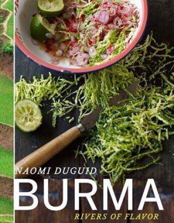 Burma: Rivers of Flavor by Naomi Duguid