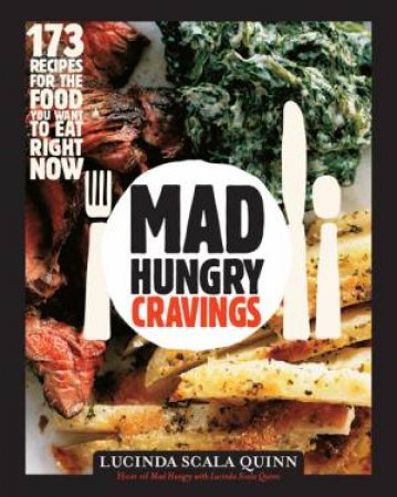 Mad Hungry Cravings by Lucinda Scala Quinn