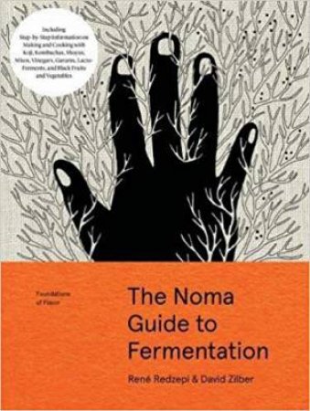 The Noma Guide To Fermentation: Foundations Of Flavour by Rene Redzepi