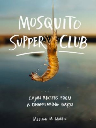 Mosquito Supper Club by Melissa  M Martin