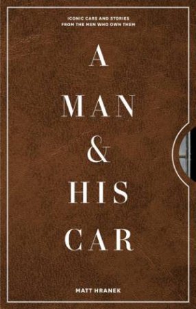 A Man & His Car by Matt Hranek