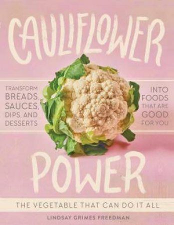 Cauliflower Power by Lindsay G Freedman