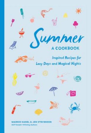 Summer: A Cookbook by Marnie Hanel & Jen Stevenson