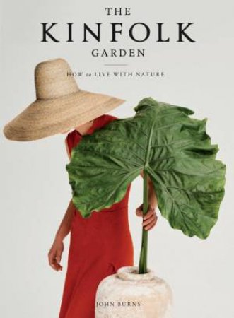 The Kinfolk Garden by John Burns