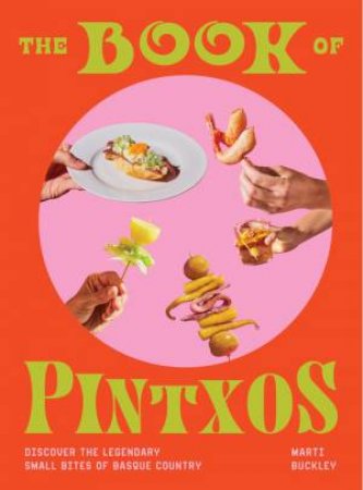 The Book of Pintxos by Marti Buckley