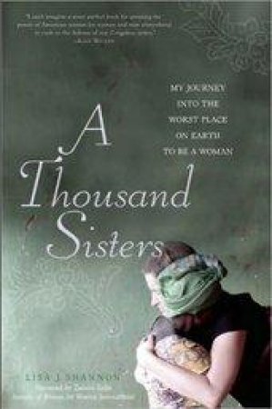 A Thousand Sisters by Lisa J. Shannon & Zainab Salbi