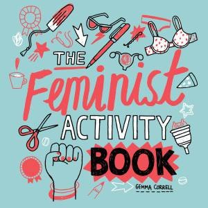 The Feminist Activity Book by Gemma Correll
