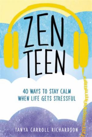 Zen Teen by Tanya Carroll Richardson