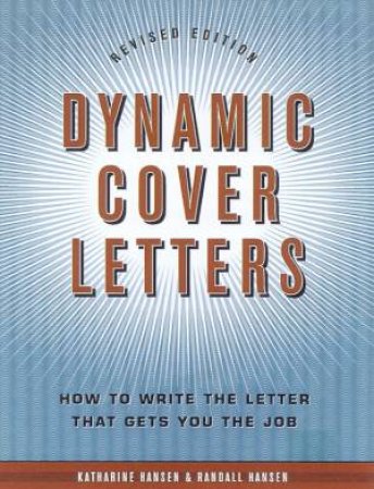 Dynamic Cover Letters by Katharine Hansen & Randall Hansen
