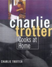 Charlie Trotter Cooks At Home