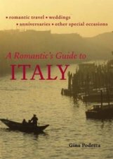 A Romantics Guide To Italy