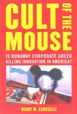 Cult Of The Mouse Is Runaway Corporate Greed Killing Innovation In America