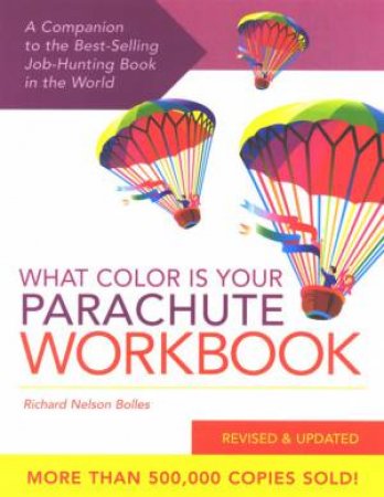 What Color Is Your Parachute Workbook by Richard Nelson Bolles