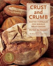 Crust And Crumb Master Formulas For Serious Bread Bakers