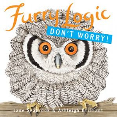 Furry Logic: Don't Worry! by Ashleigh Brilliant & Jane Seabrook