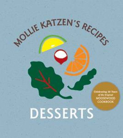 Mollie Katzens Recipes: Desserts, Easel Ed by Mollie Katzen